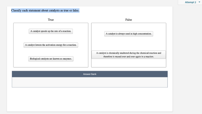 Classify each statement about catalysts as true or false.